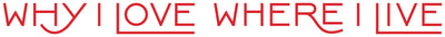 Why I Love Where I Live