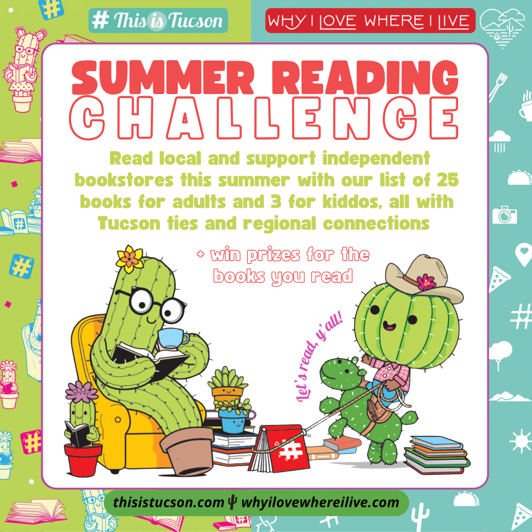 #ThisIsTucson & Why I Love Where I Live 2024 Summer Reading Challenge