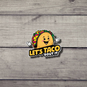 Lets Taco Bout It Sticker