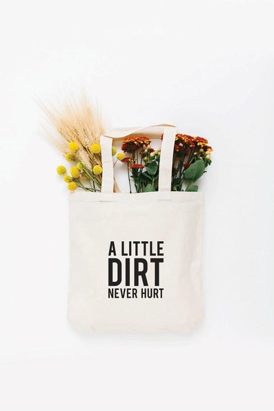Dirt Never Hurt Tote