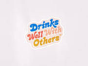 Drinks Well With Others Sticker