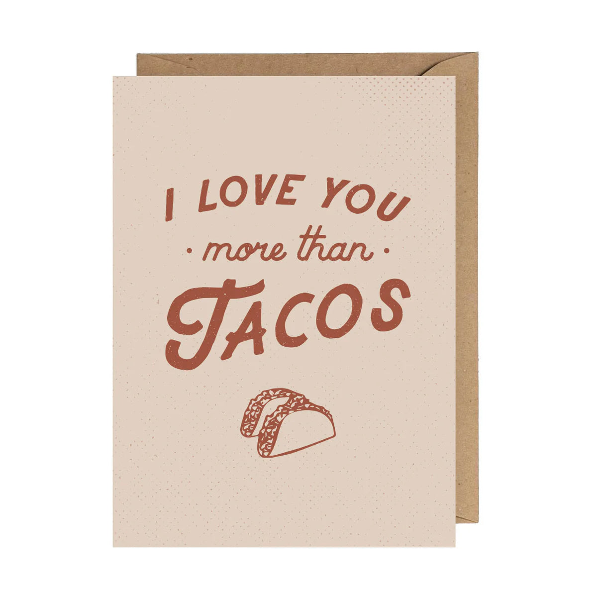I Love You More Than Tacos Valentine's Greeting Card