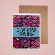 Here For You Greeting Card