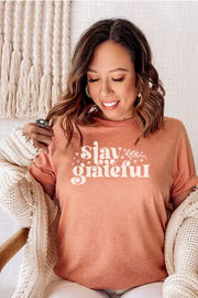 Stay Grateful Women's Shirt