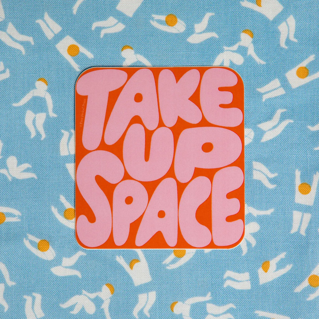 Take Up Space Vinyl Sticker