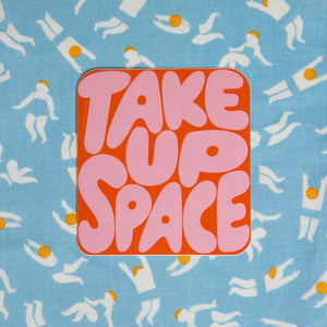 Take Up Space Vinyl Sticker