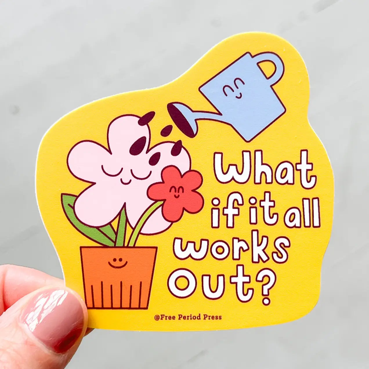What If It All Works Out Garden Sticker