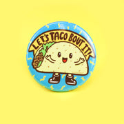 Taco Bout It Food Pun Button