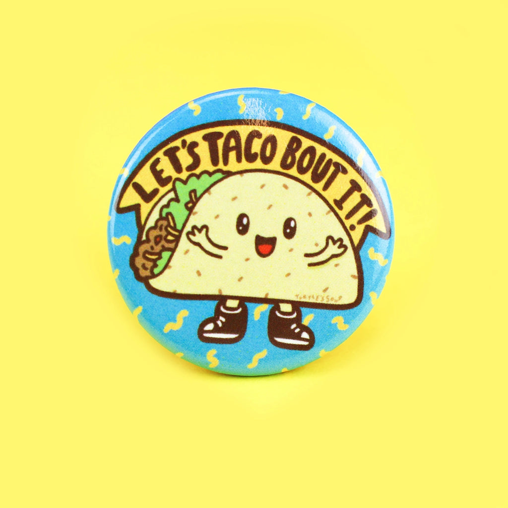 Taco Bout It Food Pun Button