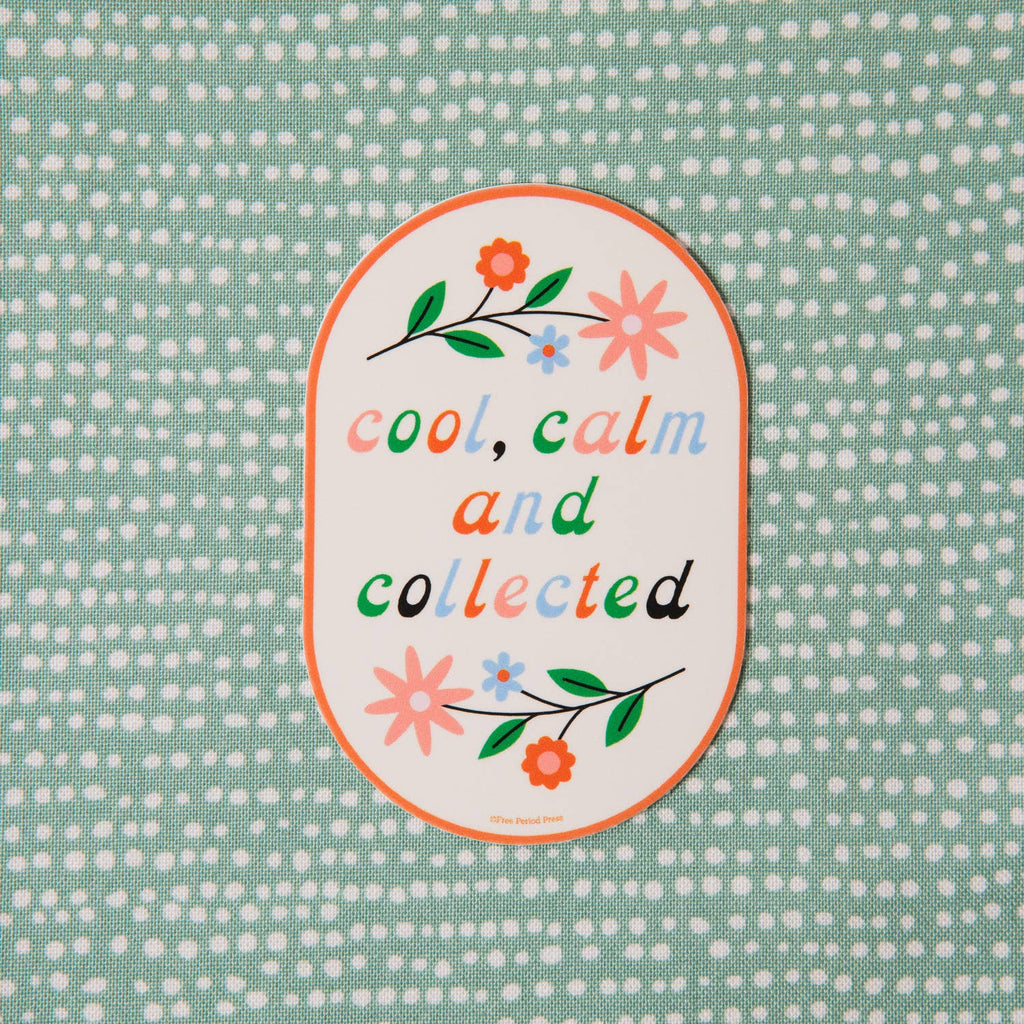 Cool, Calm, and Collected - Vinyl Sticker