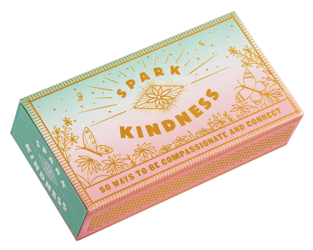 Spark Kindness: 50 Ways to Be Compassionate and Connect