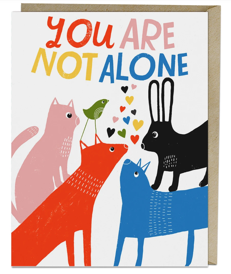 You Are Not Alone Card