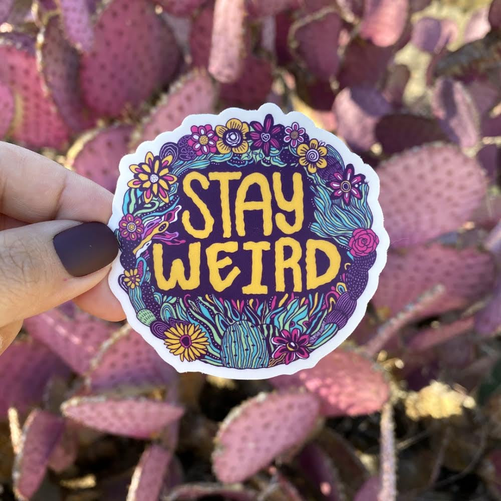 Stay Weird Sticker