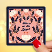 Focus on the Good Sticker