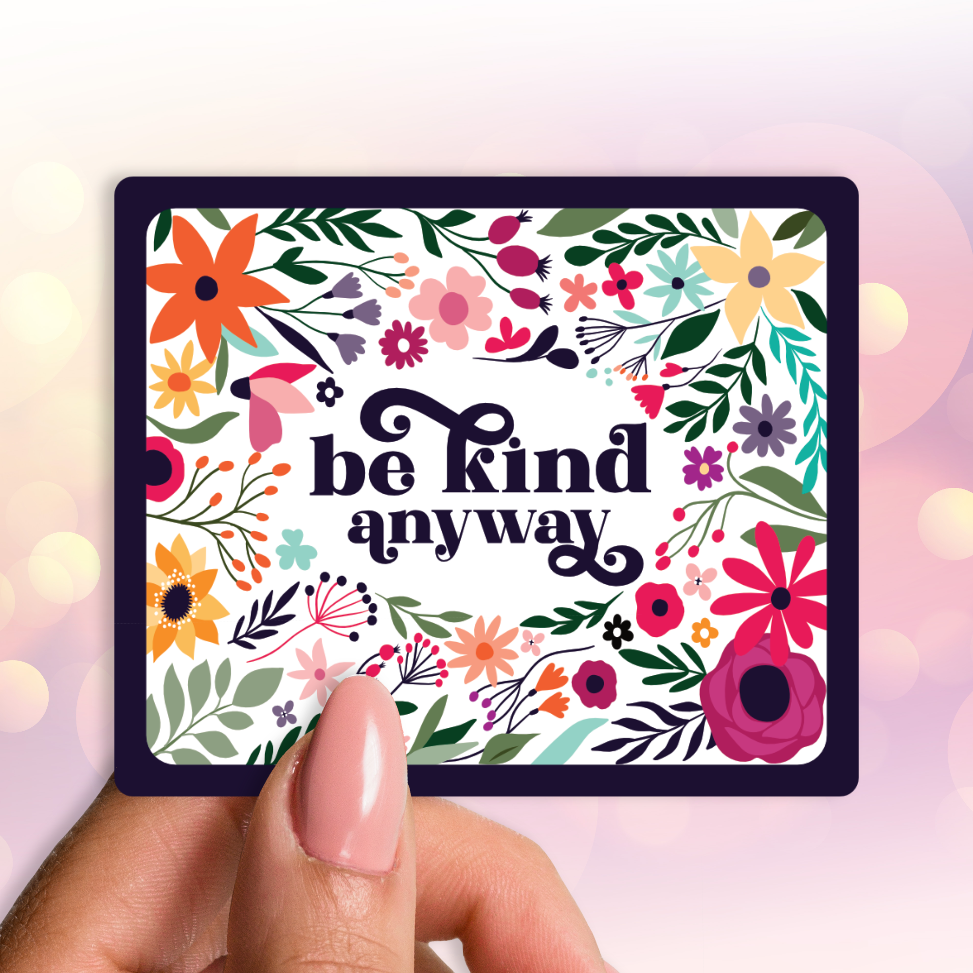Be Kind Anyway Sticker