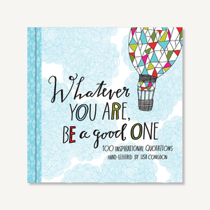 Whatever You Are, Be A Good One